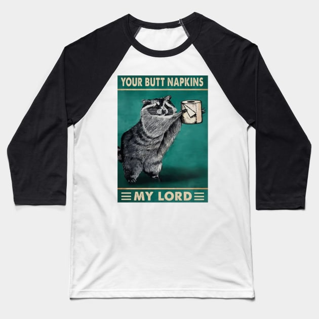 Your butt napkins my lord Baseball T-Shirt by FREAC